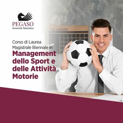 Laurea Magistrale Biennale in Management dello Sport e delle Attività Motorie Laurea Magistrale Biennale in Management dello Sport e delle Attività Motorie