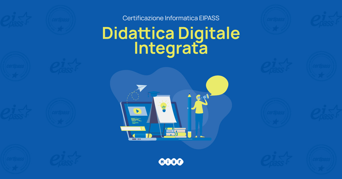 Certificazione informatica – Eipass Didattica Digitale Integrata Certificazione informatica – Eipass Didattica Digitale Integrata