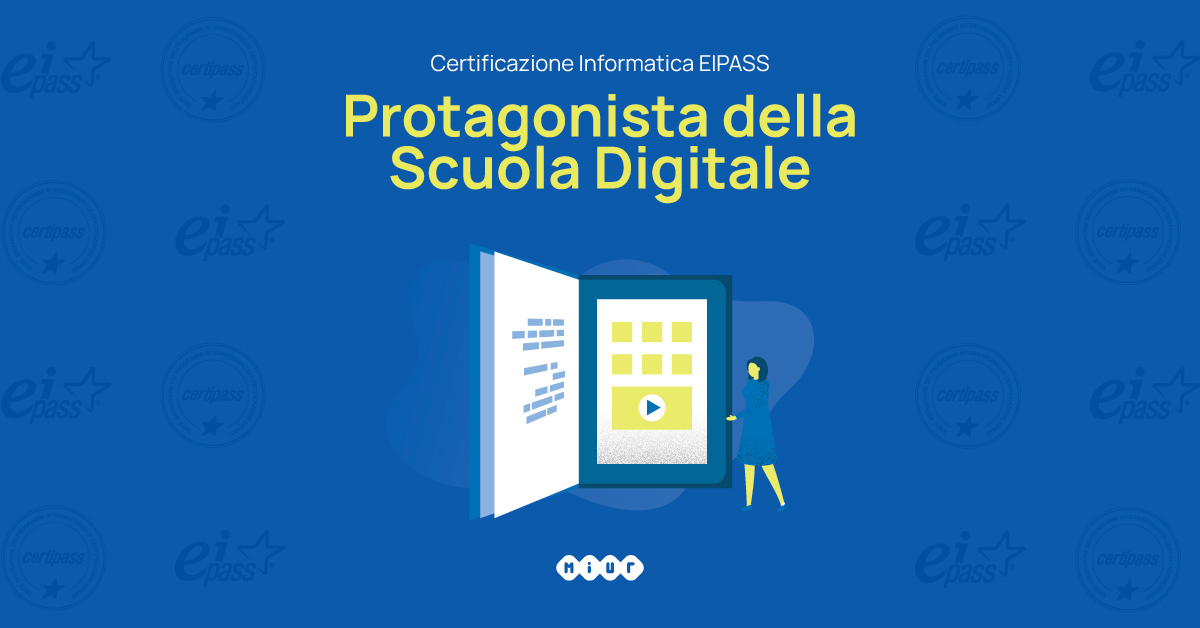 Certificazione informatica – Eipass Protagonista della scuola digitale Certificazione informatica – Eipass Protagonista della scuola digitale