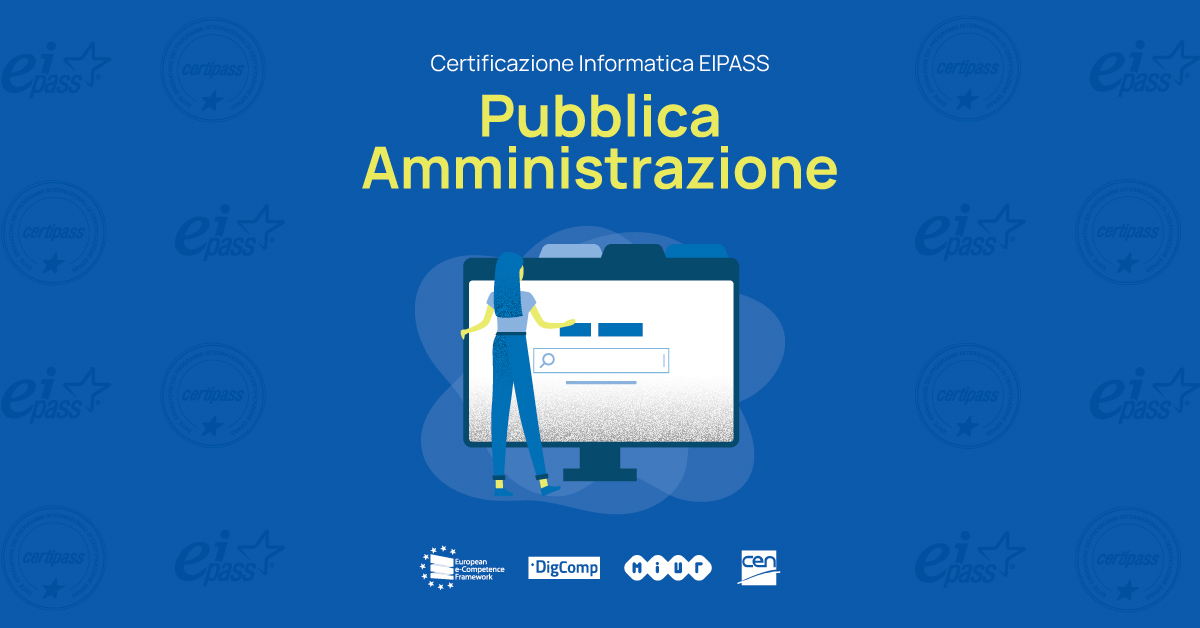 Certificazione informatica – Eipass Pubblica amministrazione Certificazione informatica – Eipass Pubblica amministrazione